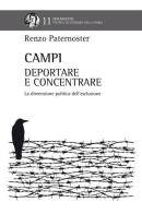 Campi. Deportare e concentrare. La dimensione politica dell'esclusione di Renzo Paternoster edito da Aracne