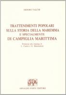 Trattenimenti popolari sulla storia della Maremma. Specialmente di Campiglia Marittima (rist. anast. Prato, 1880) di Isidoro Falchi edito da Forni