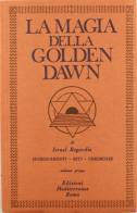 La magia della Golden Dawn vol.1 di Israel Regardie edito da Edizioni Mediterranee
