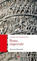 Roma imperiale di Francesco Marcattili edito da Carocci