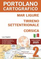 Mar Ligure, Tirreno settentrionale, Corsica. Portolano Cartografico. Con espansione online vol. 2 edito da Edizioni Il Frangente