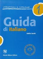 Guida di italiano. Per la Scuola elementare vol.1 di M. Adelia Sarchi edito da Milano