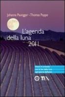 L' agenda della luna 2011 di Johanna Paungger, Thomas Poppe edito da TEA