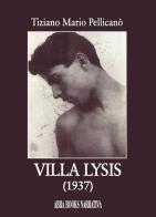 Villa Lysis (1937) di Tiziano Mario Pellicanò edito da Abrabooks