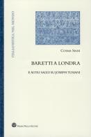 Baretti a Londra e altri saggi su Joseph Tusiani di Cosma Siani edito da Mauro Pagliai Editore
