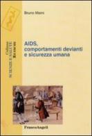 Aids, comportamenti devianti e sicurezza umana di Bruno Meini edito da Franco Angeli