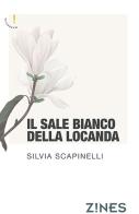 Il sale bianco della locanda di Silvia Scapinelli edito da Agra