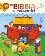 La Bibbia a raccontini di Sophie Piper edito da Il Sicomoro