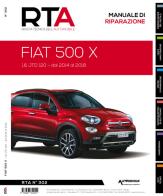 Fiat 500 X. 1.6 jtd 120. Dal 2014 al 2018. Manuale di riparazione edito da Autronica