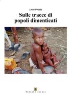 Sulle tracce di popoli dimenticati di Leide Pedetti edito da Ass. Terre Sommerse