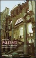 Palermo la città ritrovata. Venti itinerari entro le mura di Adriana Chirco edito da Flaccovio Dario