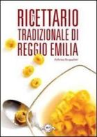 Ricettario tradizionale di Reggio Emilia di Federica Pasqualetti edito da Monte Università Parma