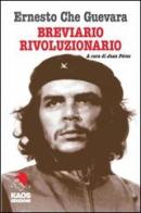 Breviario rivoluzionario di Ernesto Che Guevara edito da Kaos