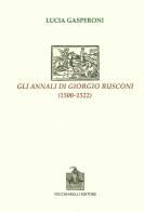 Gli annali di Giorgio Rusconi (1500-1522) di Lucia Gasperoni edito da Vecchiarelli