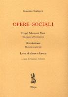 Opere sociali. Hegel Marcuse Mao. Rivoluzione. Lotta di classe e karma di Massimo Scaligero edito da Tilopa