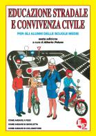 Educazione stradale e convivenza civile. Per la Scuola media. Ediz. per la scuola di Alberto Peluso edito da EDPP