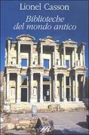 Biblioteche del mondo antico di Lionel Casson edito da Sylvestre Bonnard