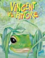 Vincent il pittore e le avventure della libellula, del ranocchio e della farfalla di Marco Goldin edito da Linea d'Ombra Libri