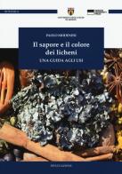 Il sapore e il colore dei licheni. Una guida agli usi di Paolo Modenesi edito da Genova University Press