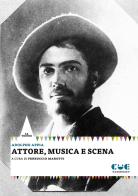 Attore, musica e scena di Adolphe Appia edito da Cue Press