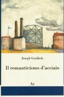 Il romanticismo d'acciaio di Joseph Goebbels edito da Edizioni di AR
