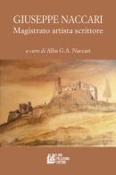 Magistrato artista scrittore di Giuseppe Naccari edito da Pellegrini