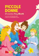Piccole donne di Louisa May Alcott. Ediz. a colori di Louisa May Alcott, Clara Serretta edito da Gallucci Bros