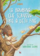 La bambina che scriveva storie a lieto fine di GINAPA. Giovani narratori del Paris edito da TS - Terra Santa