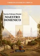 Maestro Domenico di Narciso Feliciano Pelosini edito da Tabula Fati