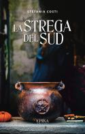 La strega del Sud di Stefania Costi edito da Epika