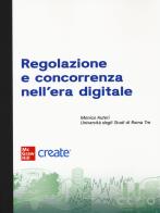 Regolazione e concorrenza nell'era digitale. Con e-book edito da McGraw-Hill Education