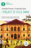 I ragazzi di Villa Emma di Annalisa Strada, Gianluigi Spini edito da Mondadori