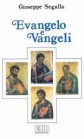 Evangelo e vangeli. Quattro evangelisti, quattro Vangeli, quattro destinatari di Giuseppe Segalla edito da EDB