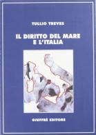 Il diritto del mare e l'Italia di Tullio Treves edito da Giuffrè