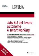 Jobs act del lavoro autonomo e smart working di Francesca Ciavarella, Marco Giardetti, Alessandro Giardetti edito da Giuffrè