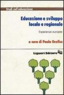 Educazione e sviluppo locale e regionale. Esperienze europee di Paolo Orefice edito da Liguori