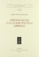 Stefano Jacini e la classe politica liberale di M. Giovanna Missaggia edito da Olschki