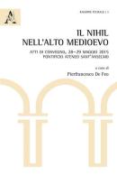 Il nihil nell'Alto Medioevo. Atti di Convegno (Pontificio Ateneo Sant'Anselmo, 28-29 maggio 2015) edito da Aracne