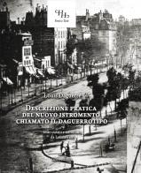 Descrizione pratica del nuovo istromento chiamato il daguerrotipo di Louis Daguerre edito da Universitalia