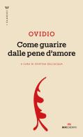 Come guarire dalle pene d'amore di P. Nasone Ovidio edito da ROI edizioni