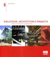 Biblioteche. Architettura e progetto. Scenari e strategie di progettazione di Marco Muscogiuri edito da Maggioli Editore