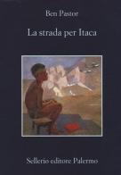 La strada per Itaca di Ben Pastor edito da Sellerio Editore Palermo