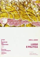 Luogo e politica di John A. Agnew edito da Unicopli
