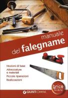 Manuale del falegname. Nozioni di base, attrezzatura e materiali, piccole riparazioni, realizzazioni edito da Demetra