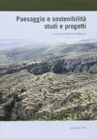 Paesaggio e sostenibilità studi e progetti edito da Edizioni ETS