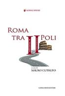 Roma tra II Poli edito da Gangemi Editore