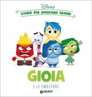 Gioia e le emozioni. Storie per diventare grandi. Ediz. a colori edito da Disney Libri