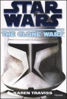 The clone wars. Star Wars di Karen Traviss edito da Piemme