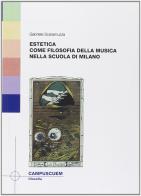 Estetica come filosofia della musica nella scuola di Milano di Gabriele Scaramuzza edito da CUEM