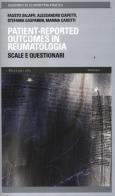 Patient-reported outcomes in reumatologia. Scale e questionari edito da Mattioli 1885